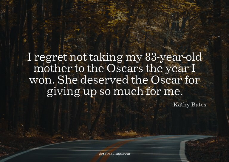 I regret not taking my 83-year-old mother to the Oscars