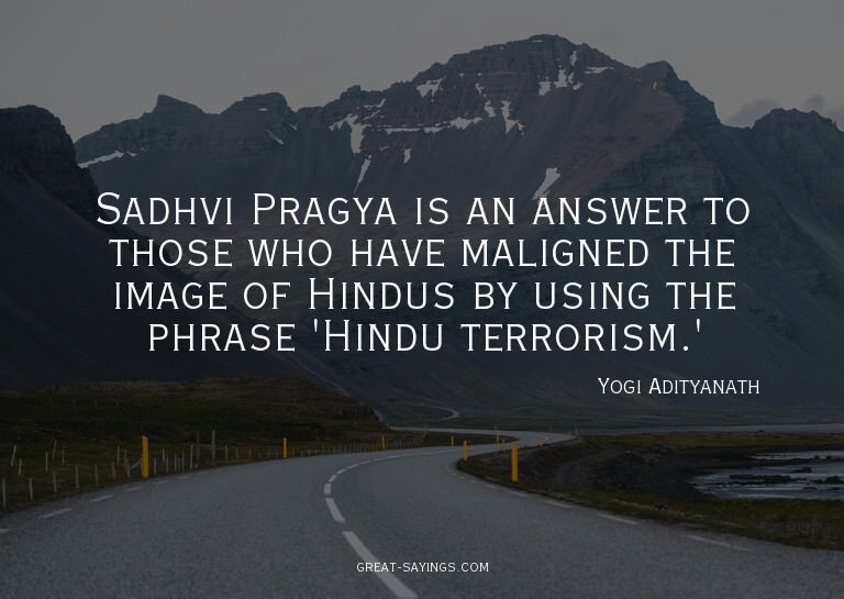 Sadhvi Pragya is an answer to those who have maligned t