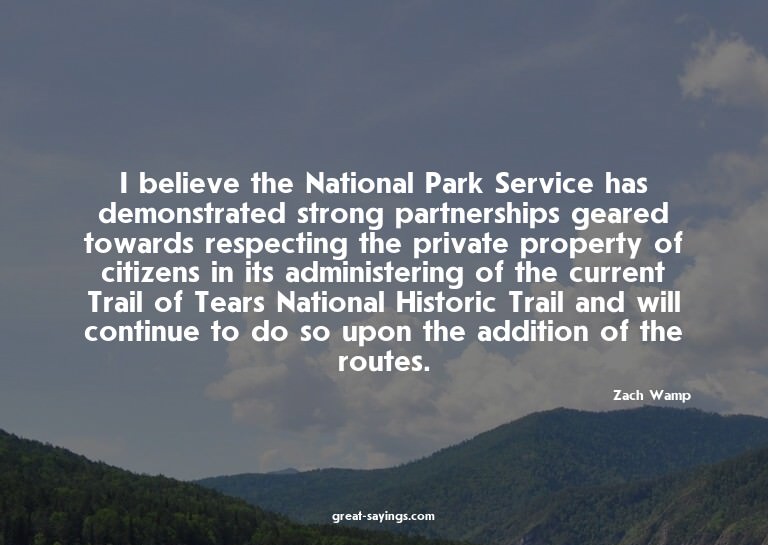 I believe the National Park Service has demonstrated st