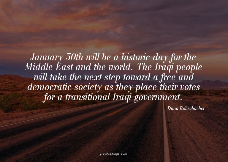 January 30th will be a historic day for the Middle East