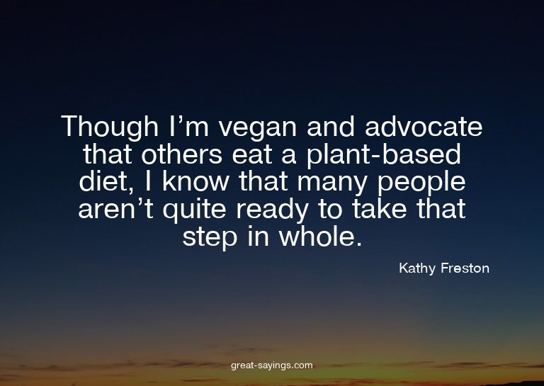 Though I'm vegan and advocate that others eat a plant-b