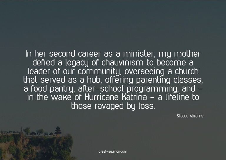 In her second career as a minister, my mother defied a