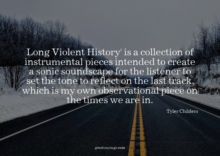 Long Violent History' is a collection of instrumental p