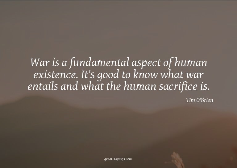 War is a fundamental aspect of human existence. It's go
