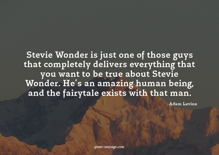 Stevie Wonder is just one of those guys that completely