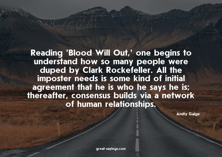 Reading 'Blood Will Out,' one begins to understand how