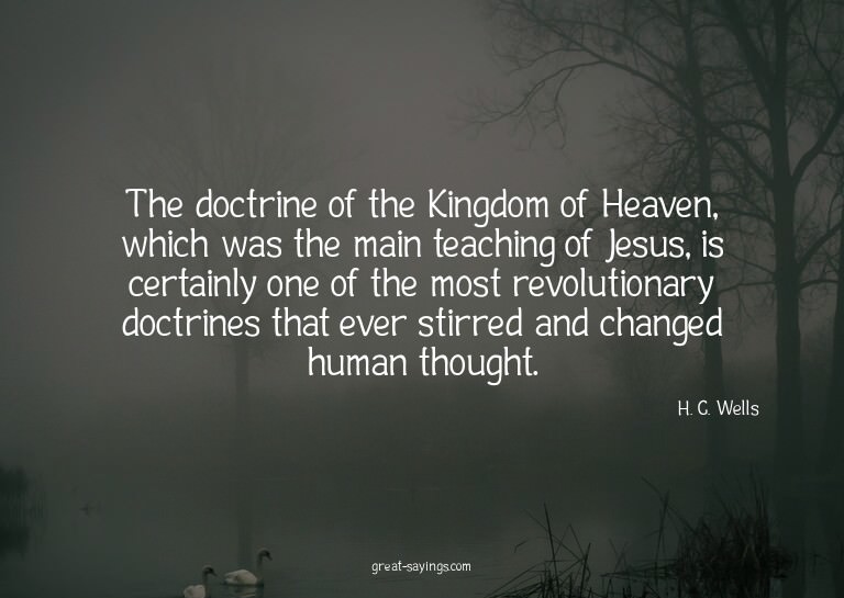 The doctrine of the Kingdom of Heaven, which was the ma