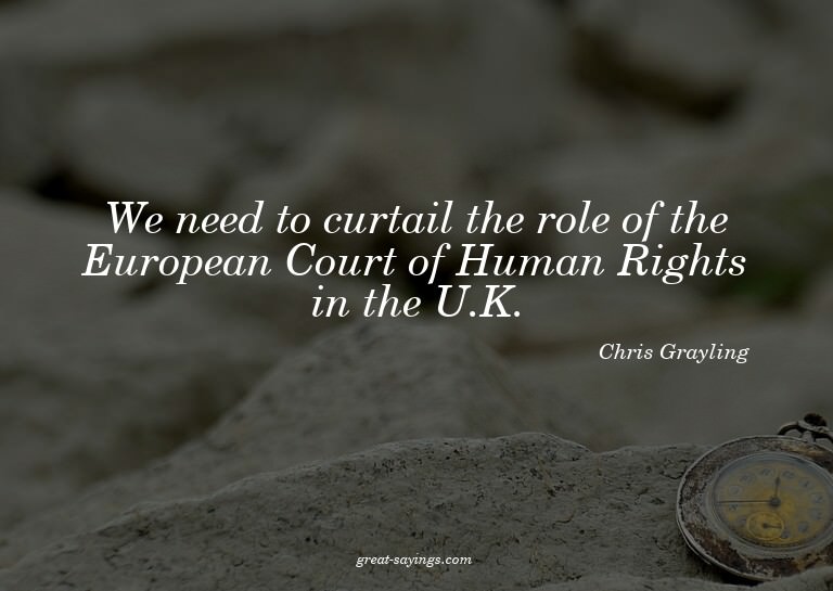 We need to curtail the role of the European Court of Hu