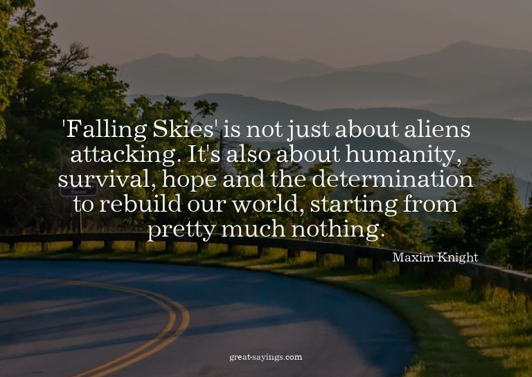 'Falling Skies' is not just about aliens attacking. It'