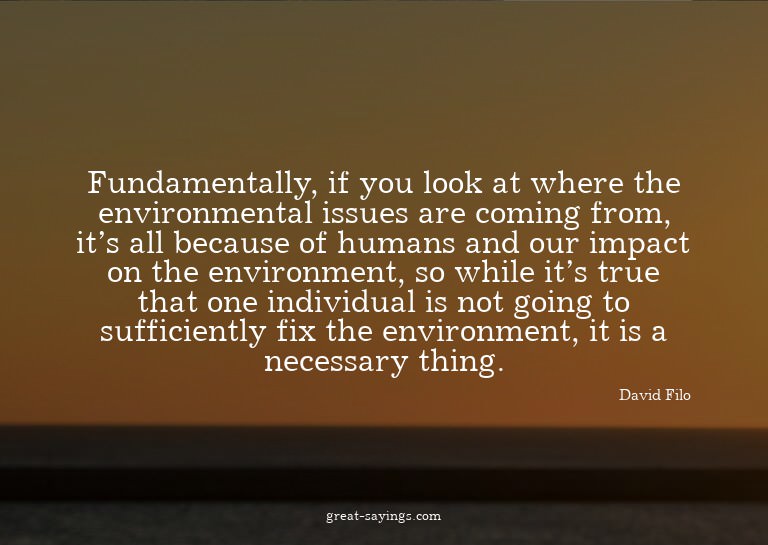 Fundamentally, if you look at where the environmental i