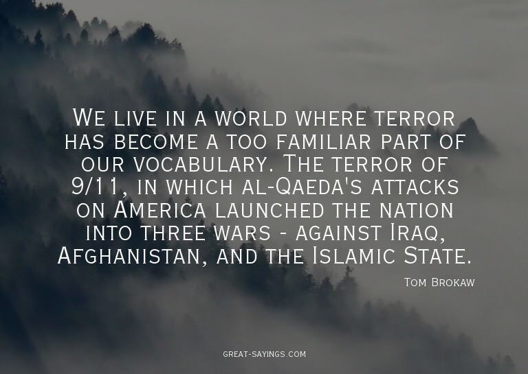 We live in a world where terror has become a too famili