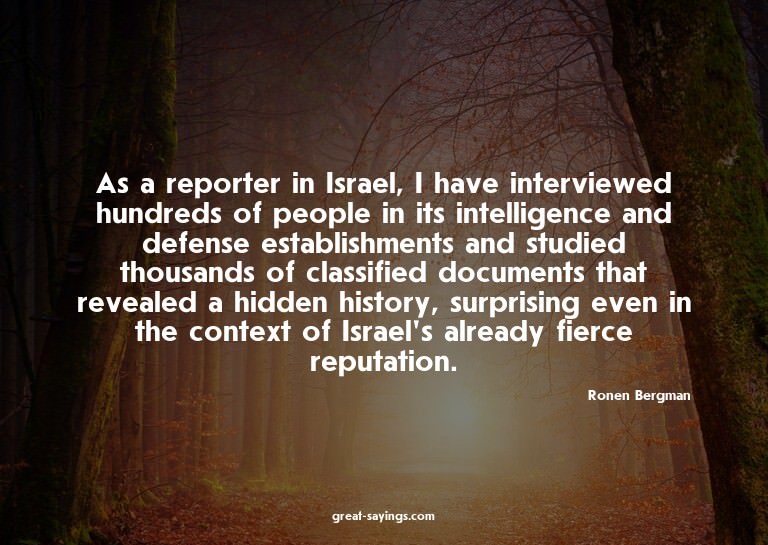As a reporter in Israel, I have interviewed hundreds of