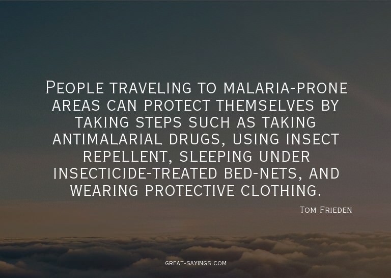 People traveling to malaria-prone areas can protect the