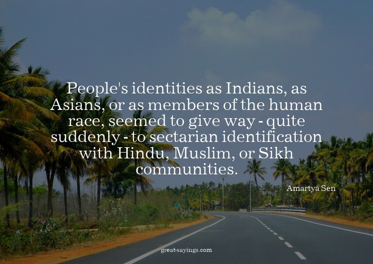 People's identities as Indians, as Asians, or as member