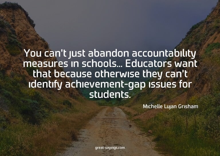 You can't just abandon accountability measures in schoo