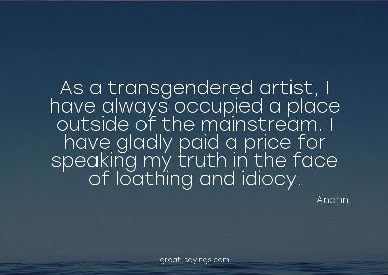 As a transgendered artist, I have always occupied a pla