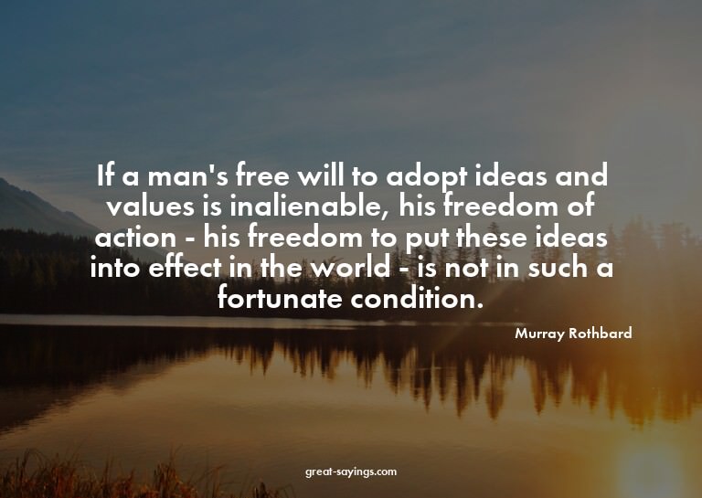 If a man's free will to adopt ideas and values is inali