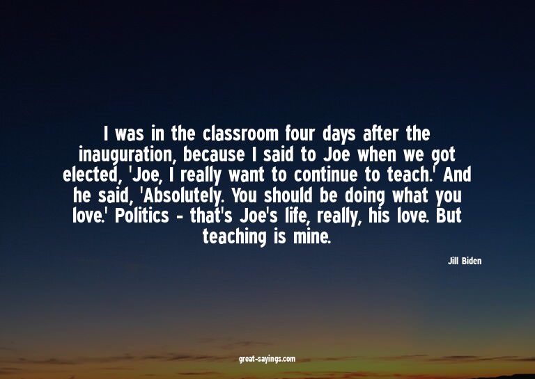 I was in the classroom four days after the inauguration