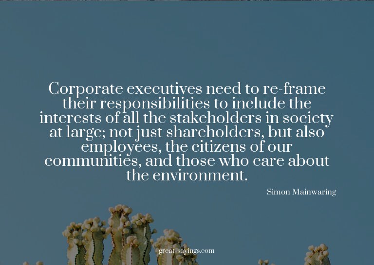 Corporate executives need to re-frame their responsibil