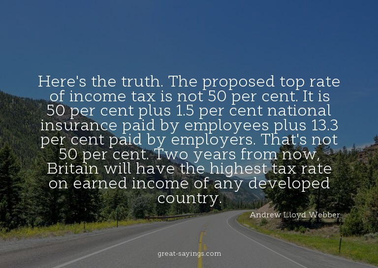 Here's the truth. The proposed top rate of income tax i