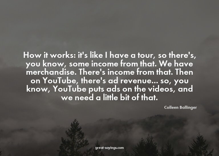 How it works: it's like I have a tour, so there's, you