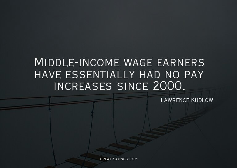 Middle-income wage earners have essentially had no pay