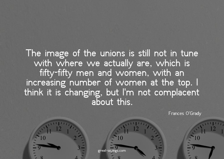 The image of the unions is still not in tune with where