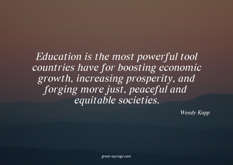 Education is the most powerful tool countries have for