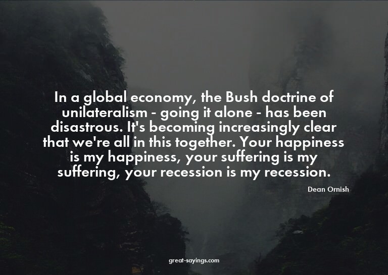 In a global economy, the Bush doctrine of unilateralism