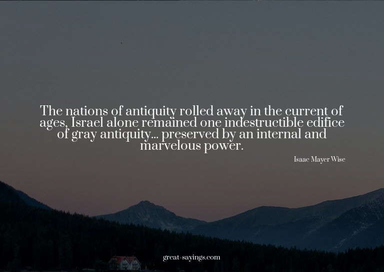 The nations of antiquity rolled away in the current of