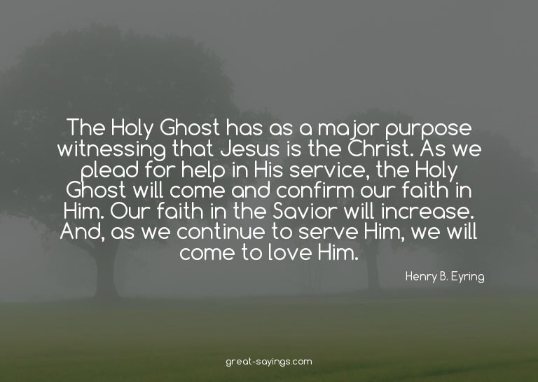 The Holy Ghost has as a major purpose witnessing that J