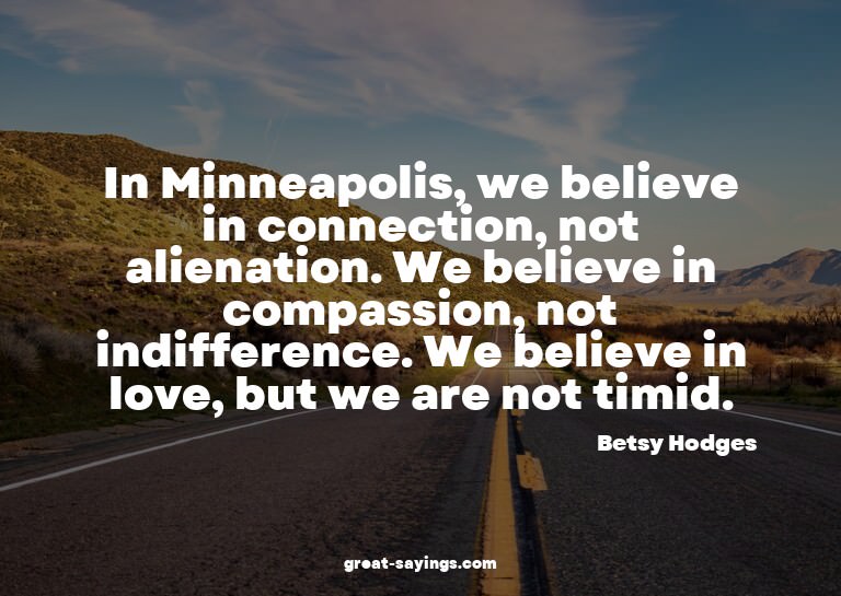In Minneapolis, we believe in connection, not alienatio