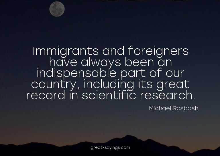 Immigrants and foreigners have always been an indispens