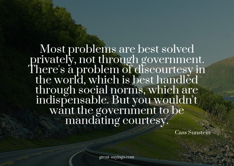 Most problems are best solved privately, not through go