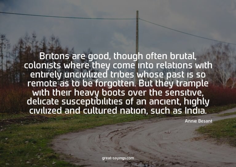 Britons are good, though often brutal, colonists where