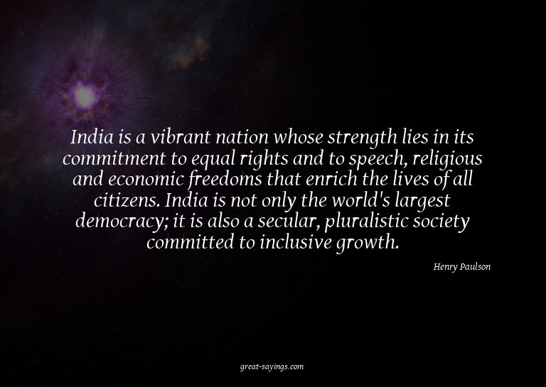 India is a vibrant nation whose strength lies in its co