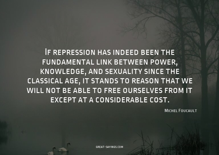 If repression has indeed been the fundamental link betw
