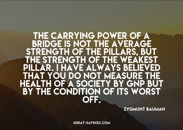 The carrying power of a bridge is not the average stren