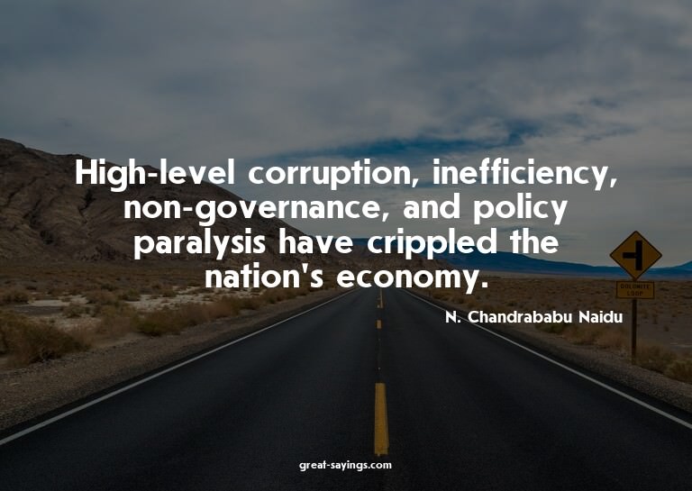 High-level corruption, inefficiency, non-governance, an