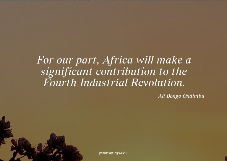 For our part, Africa will make a significant contributi