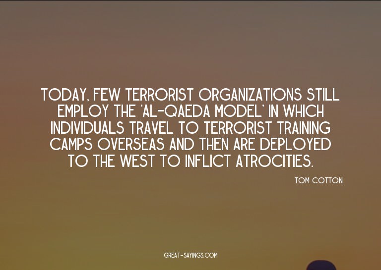 Today, few terrorist organizations still employ the 'al