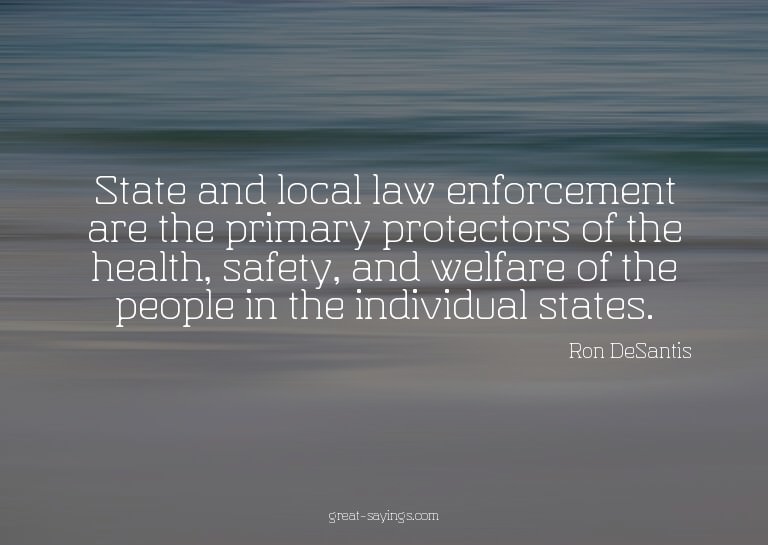 State and local law enforcement are the primary protect