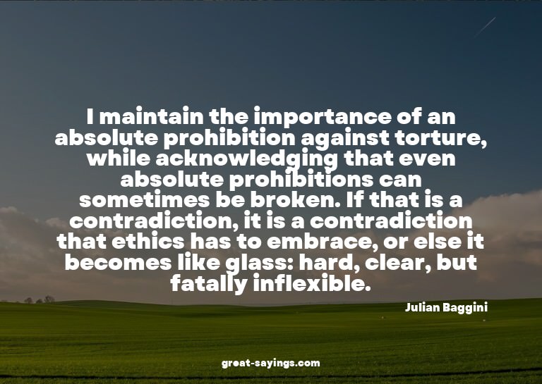 I maintain the importance of an absolute prohibition ag