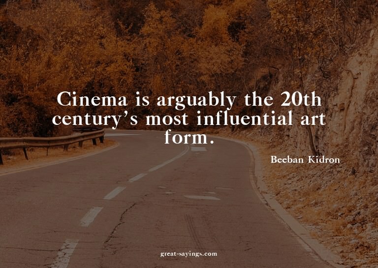 Cinema is arguably the 20th century's most influential