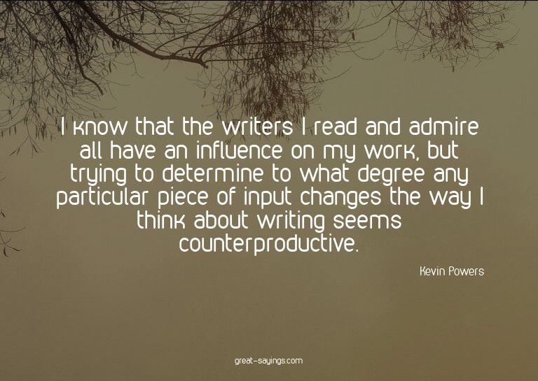 I know that the writers I read and admire all have an i