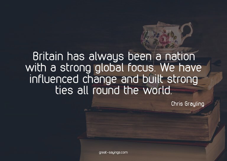 Britain has always been a nation with a strong global f