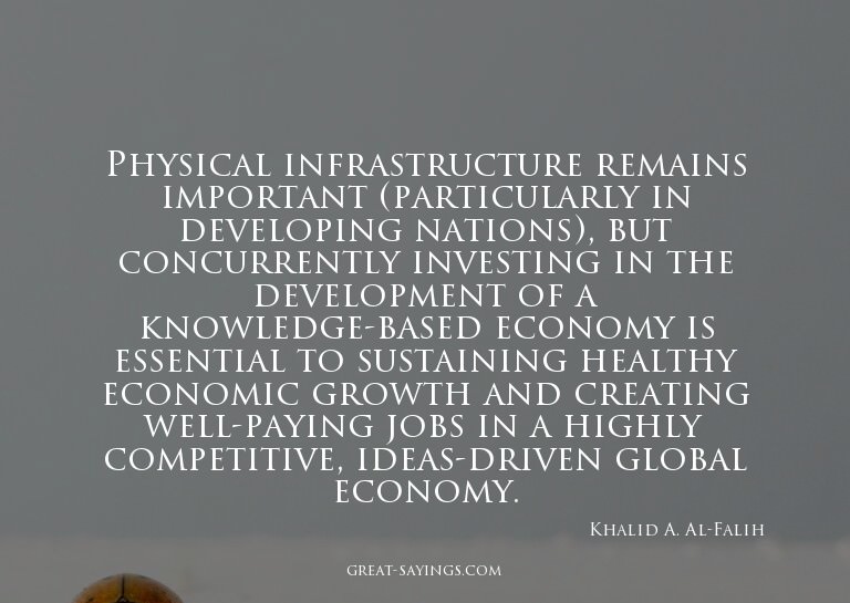 Physical infrastructure remains important (particularly