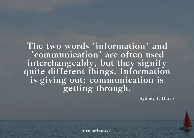 The two words 'information' and 'communication' are oft