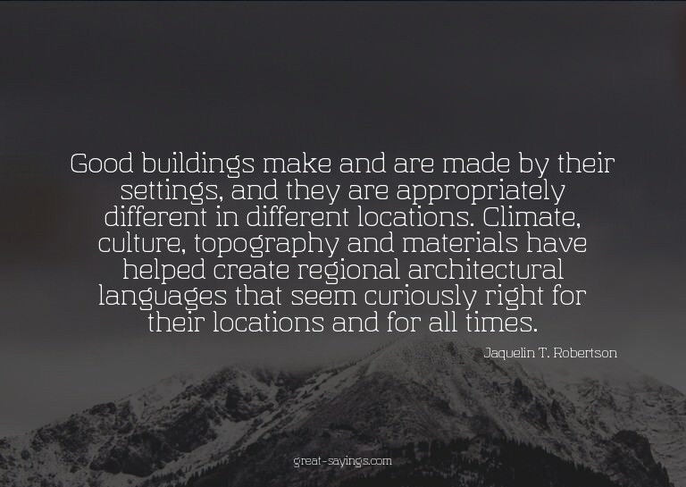 Good buildings make and are made by their settings, and