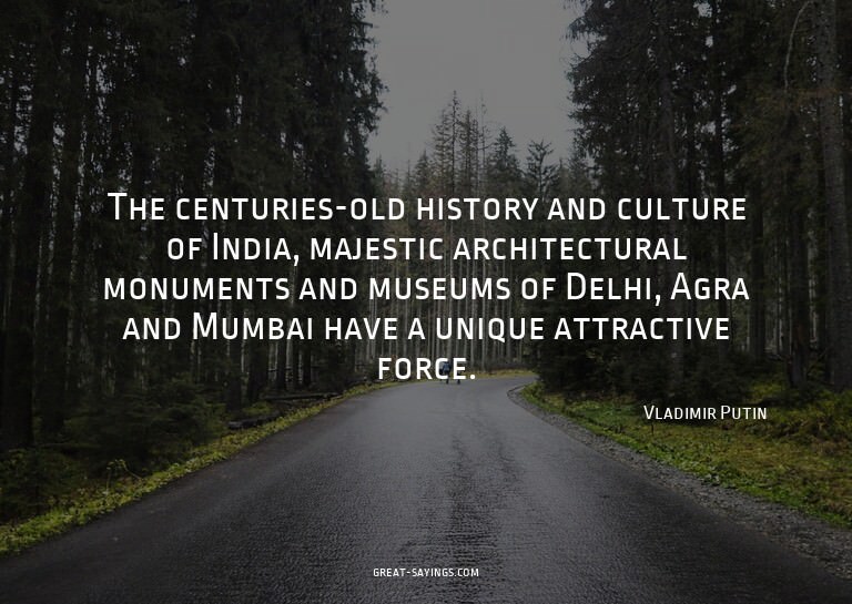 The centuries-old history and culture of India, majesti